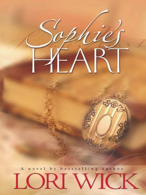 Title details for Sophie's Heart by Lori Wick - Available